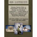 Hoxsey Cancer Clinic, a Partnership, and Harry M. Hoxsey, an Individual, Petitioners, V. United States of America. U.S. Supreme Court Transcript of Re