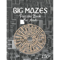 150 Big Mazes Puzzles Book For Adults: Girls and Boys Activity Maze Puzzle Lovers Star - Double - Quad Level Mazes Books - Gift Idea For Birthday, Ann