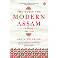 The Quest for Modern Assam: A History: 1942-2000