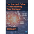 The Practical Guide to Transforming Your Company