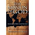 The Mission of God: Unlocking the Bible's Grand Narrative