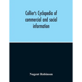 Collier'S Cyclopedia Of Commercial And Social Information And Treasury Of Useful And Entertaining Knowledge On Art, Science, Pastimes, Belles-Lettres,