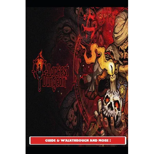 Darkest Dungeon Guide & Walkthrough and MORE !