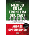 México En La Frontera del Caos (Nueva Edición) / Mexico: On the Edge of Chaos (New Edition)