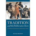 Tradition and the Deliberative Turn: A Critique of Contemporary Democratic Theory