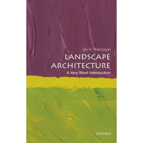 Landscape Architecture: A Very Short Introduction