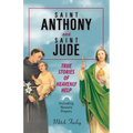 Saint Anthony and Saint Jude: True Stories of Heavenly Help