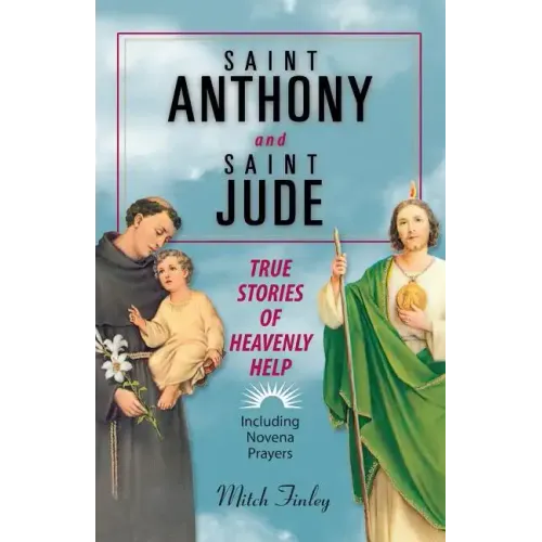 Saint Anthony and Saint Jude: True Stories of Heavenly Help