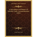 A Description And History Of Kidwelly Castle, Caermarthenshire (1851)