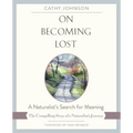 On Becoming Lost: A Naturalist's Search for Meaning