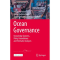 Ocean Governance: Knowledge Systems, Policy Foundations and Thematic Analyses