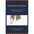 Dreamcatching: Following in the Footsteps of Richard Twiss