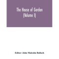 The house of Gordon (Volume I)