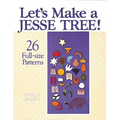 Let's Make a Jesse Tree!: 26 Full-Size Patterns