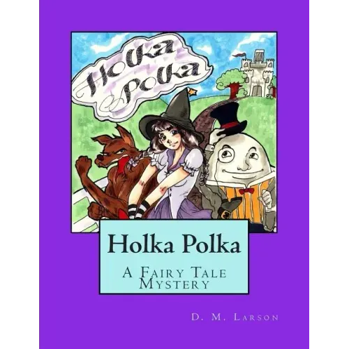 Holka Polka: A Fairy Tale Mystery from the Land of Oz