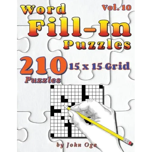 Word Fill-In Puzzles: Fill In Puzzle Book, 210 Puzzles: Vol. 10