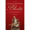 Living the Wisdom of Bhakti: Life as a Spiritual Practice