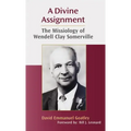 A Divine Assignment: The Missiology of Wendell Clay Somerville
