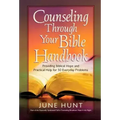 Counseling Through Your Bible Handbook: Providing Biblical Hope and Practical Help for 50 Everyday Problems