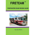 Fireteam(tm): Firefighter Exam Review Guide
