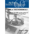 Like a Thunderbolt: The Lafayette Escadrille and the Advent of American Pursuit in World War I