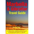 Marbella & Gibraltar Travel Guide: Attractions, Eating, Drinking, Shopping & Places To Stay