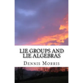 Lie Groups and Lie Algebras: A Rewrite of Lie Theory