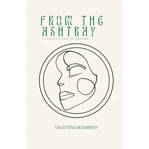 From The Ashtray: a collection of poetry
