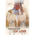 Civilization of Love. Family Full of Love. The Teaching of St. John Paul II