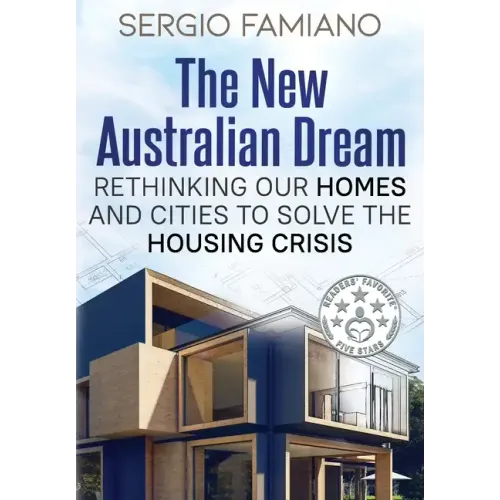 The New Australian Dream: Rethinking Our Homes and Cities to Solve the Housing Crisis