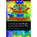 La Creacion del Mundo y otros mitos de los Naxi
