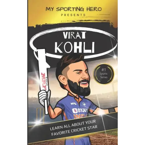 My Sporting Hero: Virat Kohli: Learn all about your favorite cricket star