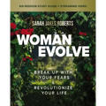 Woman Evolve Bible Study Guide Plus Streaming Video: Break Up with Your Fears and Revolutionize Your Life