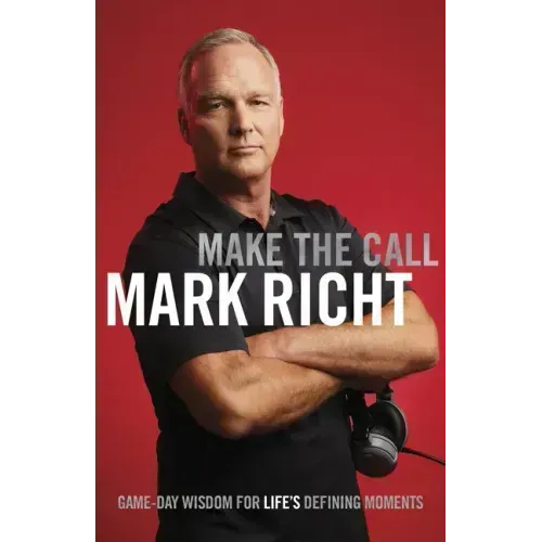 Make the Call: Game-Day Wisdom for Life's Defining Moments