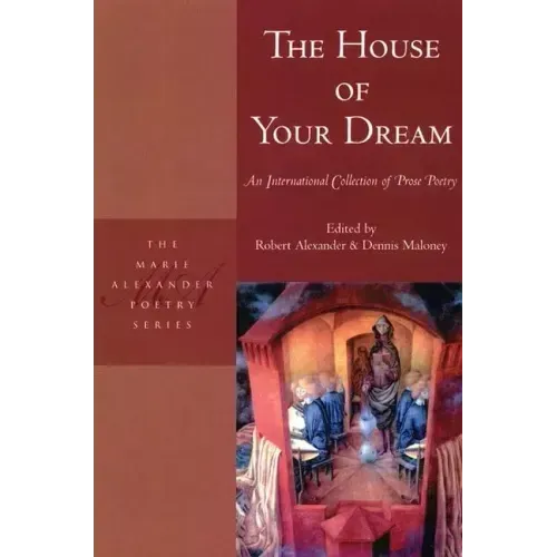 The House of Your Dream: An International Collection of Prose Poetry