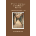 Twenty-five years in the Secret Service: The recollections of a spy