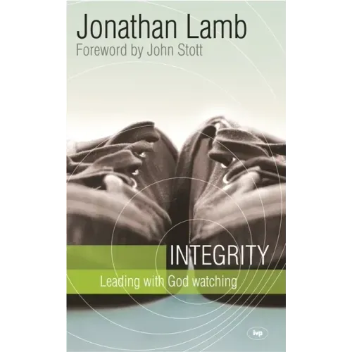 Integrity: Leading with God Watching