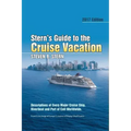 Stern's Guide to the Cruise Vacation: 2017 Edition: Descriptions of Every Major Cruise Ship, Riverboat and Port of Call Worldwide.