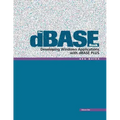 The dBASE Book, Vol 1: Developing Windows Applications with dBASE Plus