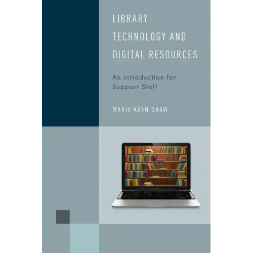 Library Technology and Digital Resources: An Introduction for Support Staff