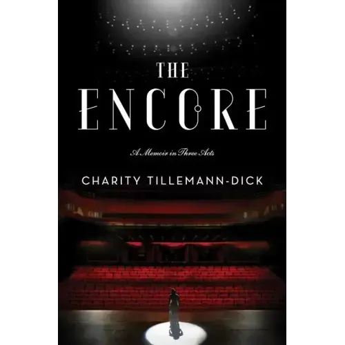 The Encore: A Memoir in Three Acts