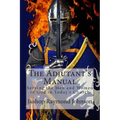The Adjutant's Manual: Serving the Men and Women of God in Today's Church