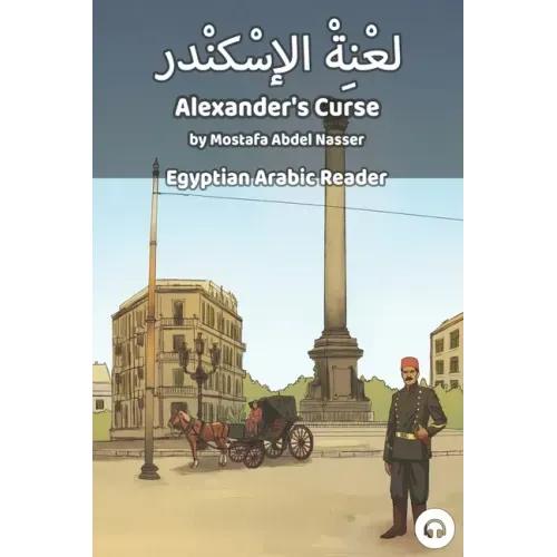 Alexander's Curse: Egyptian Arabic Reader