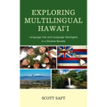 Exploring Multilingual Hawai'i: Language Use and Language Ideologies in a Diverse Society