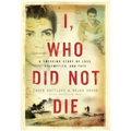 I, Who Did Not Die
