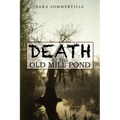 Death at the Old Mill Pond