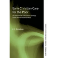 Early Christian Care for the Poor: An Alternative Subsistence Strategy Under Roman Imperial Rule