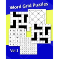 Word Grid Puzzles Vol1: 240 Word Puzzles. Codeword Crosswords, Fillin Crosswords, Word Web Puzzles, 9 Letter Word Puzzles, Word Finder Puzzles. 8"x10"