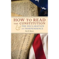 How to Read the Constitution and the Declaration of Independence