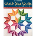 Quick Star Quilts & Beyond: 20 Dazzling Projects Classroom-Tested Techniques Galaxy of Inspiration